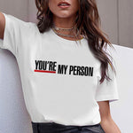 Cartoon Greys Anatomy T-shirts Women You're My Person Letter T Shirt 90s Harajuku Ullzang Fashion Tops Tee Korean Tshirt Female