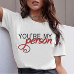 Cartoon Greys Anatomy T-shirts Women You're My Person Letter T Shirt 90s Harajuku Ullzang Fashion Tops Tee Korean Tshirt Female